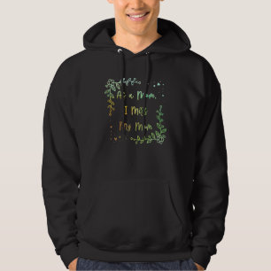 As a Mom I Miss My Mom Sayings Mother s Day Quotes Hoodie