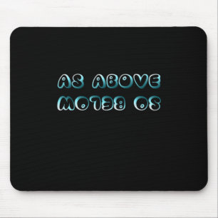 As Above So Below - Bubbly Playful Type Quote Stic Mouse Pad