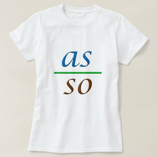 as above so below T-Shirt (Design Front)