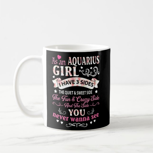 As An Aquarius Girl I Have 3 Sides Cute Floral App Coffee Mug (Left)