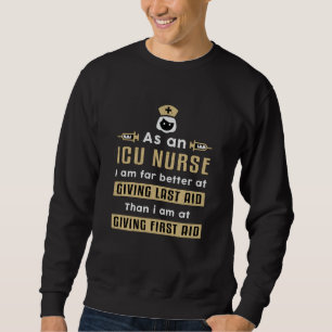 As An ICU Nurse Medicine Emergency Ambulance Funny Sweatshirt