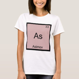 As - Asimov Funny Chemistry Element Symbol Tee