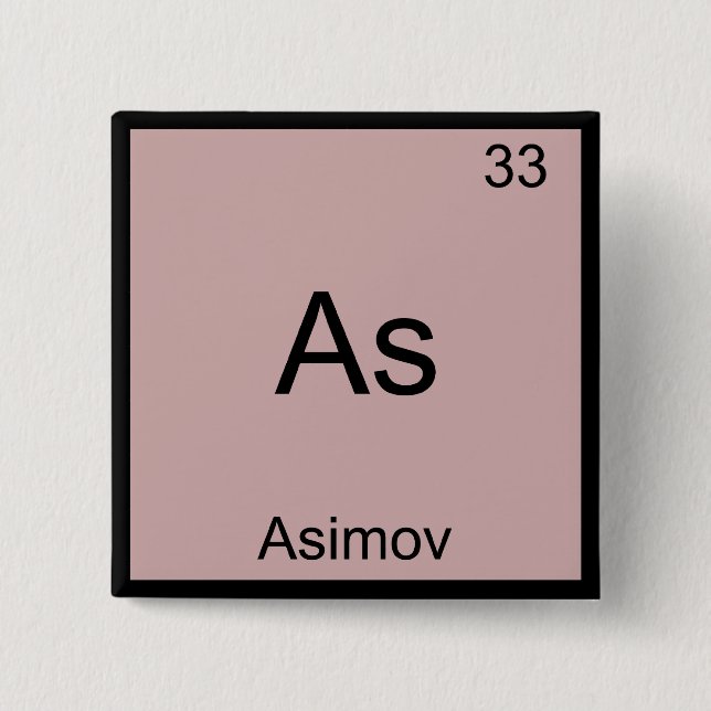 As - Asimov Funny Chemistry Element Symbol Tee 2 Inch Square Button (Front)