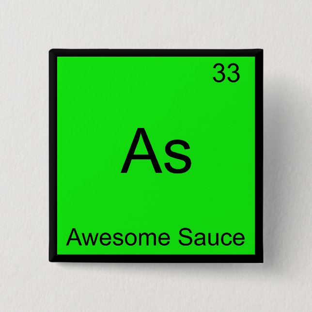 As - Awesome Sauce Chemistry Element Symbol Tee 2 Inch Square Button (Front)