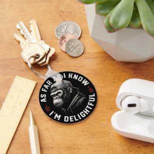 As Far As I Know I'm Delightful Funny Monkey Keychain