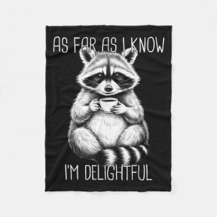 As Far As I Know I'm Delightful Raccoon  Fleece Blanket