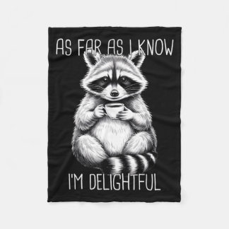 As Far As I Know I'm Delightful Raccoon  Fleece Blanket