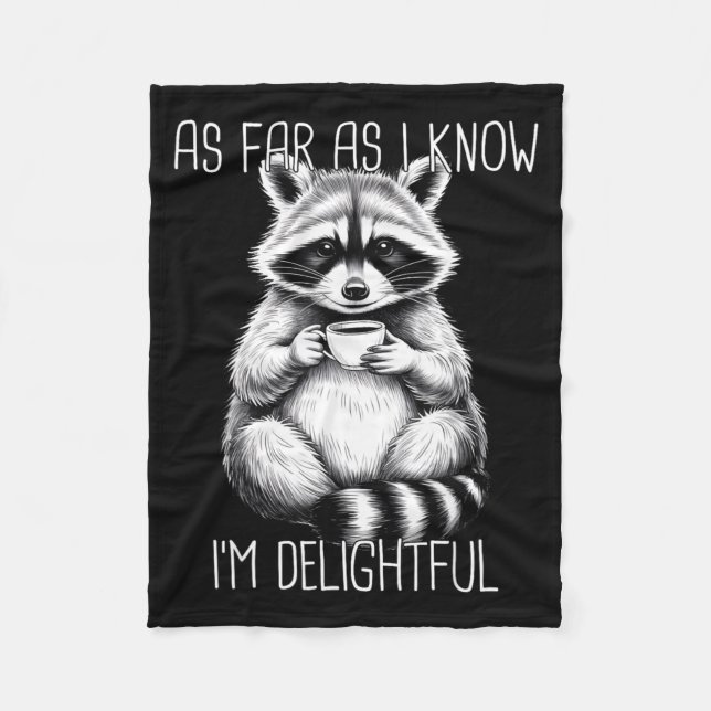 As Far As I Know I'm Delightful Raccoon  Fleece Blanket (Front)