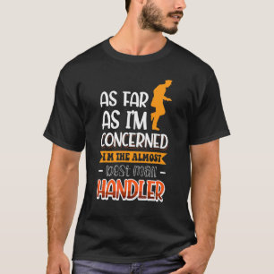 As Far As I´m Concerned I´m The Almost Best Mail H T-Shirt