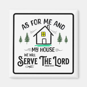 AS FOR ME AND MY HOUSE, WE WILL SERVE THE LORD  MAGNET