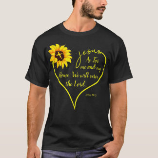 As For Me and My House We Will Serve the Lord Sunf T-Shirt