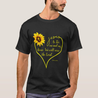 As For Me And My House We Will Serve The Lord Sunf T-Shirt