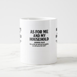 AS FOR ME AND MY HOUSEHOLD - JOSHUA 24:15 LARGE COFFEE MUG