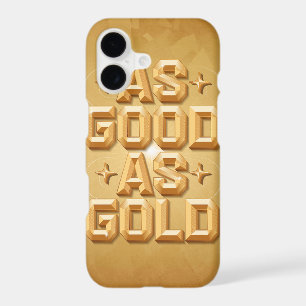 As Good As Gold Phone Case