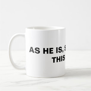 As He Is, So Are We In This World Coffee Mug