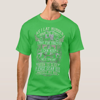 As I Lay Rubber Down The Street Bikers Love Racing T-Shirt