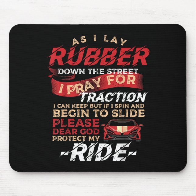 As I Lay Rubber Down The Street Drag Racing For Dr Mouse Pad (Front)