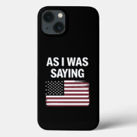 As I Was Saying Funny Political Trump 2024 