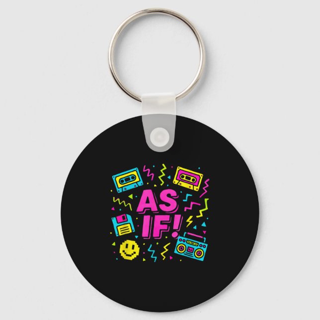 As If 90s Retro Clueless Inspired Graphic Design  Keychain (Front)