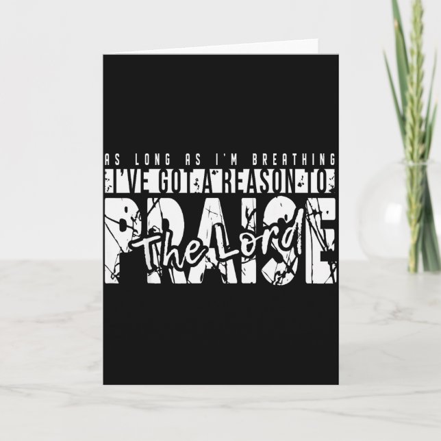 As Long As Im Breathing Ive Got A Reason To Praise Card (Front)