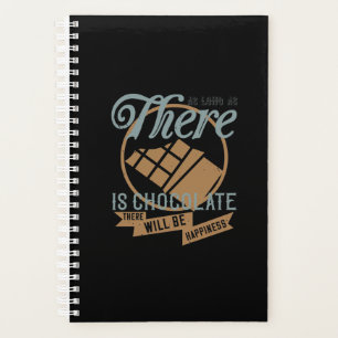 As Long As There Is Chocolate, There Will Be Happi Planner