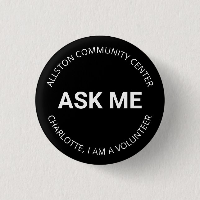 As Me volunteer custom name text white and black 1 Inch Round Button (Front)