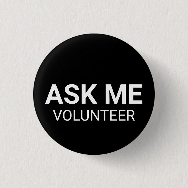 As Me Volunteer white black custom text simple  1 Inch Round Button (Front)