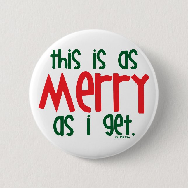 As Merry As I Get 2 Inch Round Button (Front)
