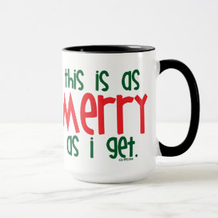 As Merry As I Get Mug