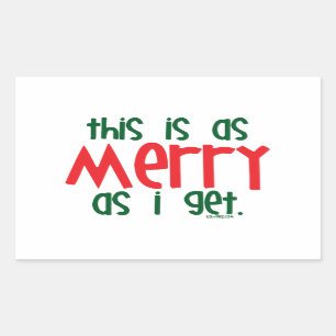 As Merry As I Get Sticker