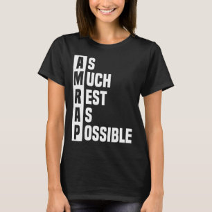 As Much Rest As Possible AMRAP Trendy 2 T-Shirt