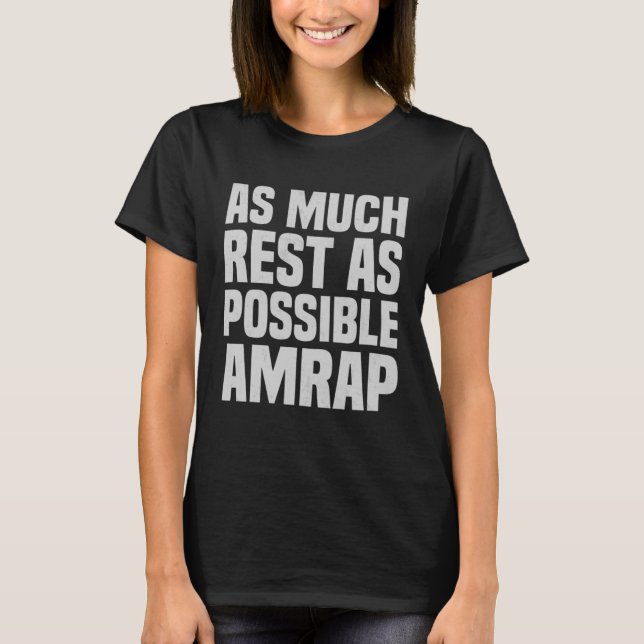 As Much Rest As Possible Quote AMRAP T-Shirt (Front)
