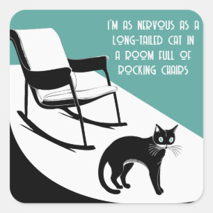 as nervous as a long-tailed cat square sticker