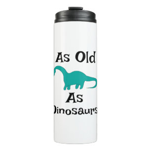 As Old As Dinosaurs Thermal Tumbler