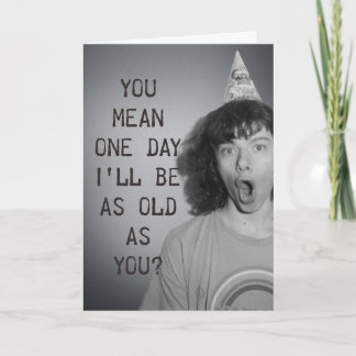 As old as you card