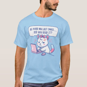 As Purr My Last Email - Funny Cat Office Humor T-Shirt