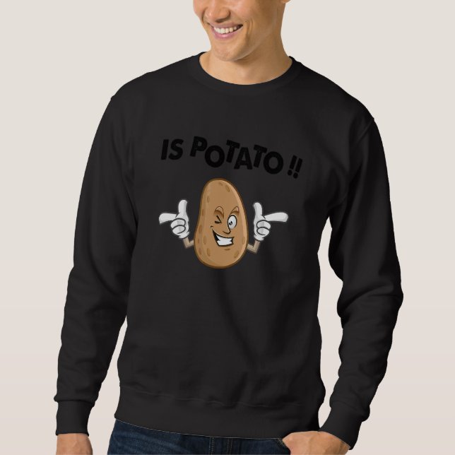 As Seen On Television Is Potato Sweatshirt (Front)