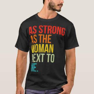 As Strong As The Woman Net To Me  T-Shirt