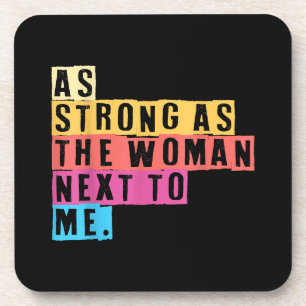 As Strong As The Women Next To Me Women Empowermen Coaster