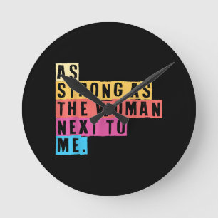 As Strong As The Women Next To Me Women Empowermen Round Clock