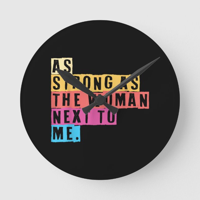 As Strong As The Women Next To Me Women Empowermen Round Clock (Front)