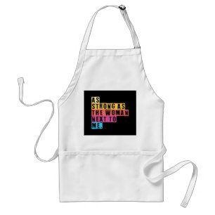 As Strong As The Women Next To Me Women Empowermen Standard Apron