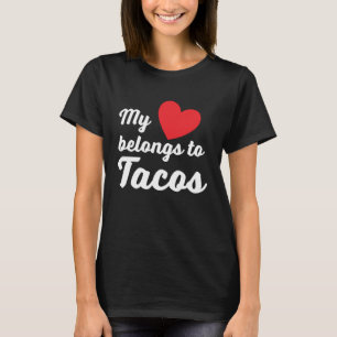 AS tees My Heart belongs to Tacos Mexican Food Val