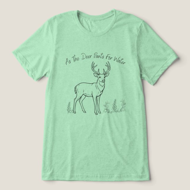 As the Deer Pants  Christian Tri-Blend Shirt (Design Front)