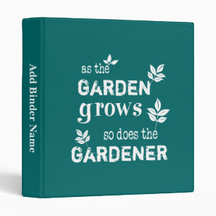 As The Garden Grows So Does The Gardener Binder