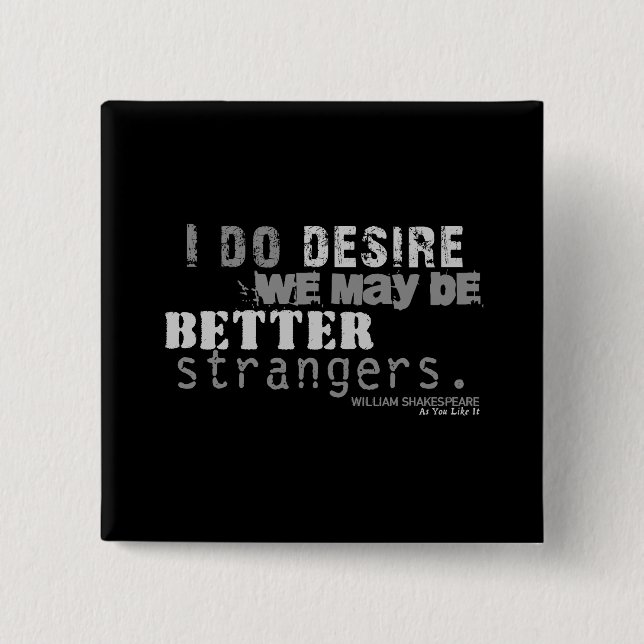 As You Like It Insult (B&W) 2 Inch Square Button (Front)