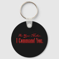 As Your Maker I Command You