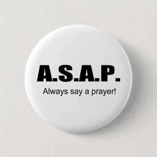 ASAP, Always say a prayer christian gift item 2 Inch Round Button