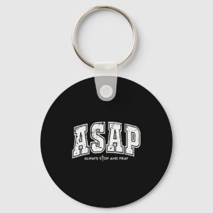 Asap Always Stop And Pray Christian Faith Easter Keychain
