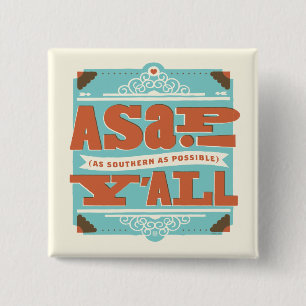 ASAP   As Southern As Possible Y'ALL 2 Inch Square Button